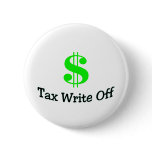 Tax Write Off Pinback Button