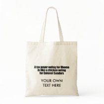 Taxpayer voting for Obama is like a chicken Canvas Bags