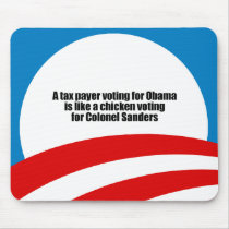 Taxpayer voting for Obama is like a chicken Mousepad