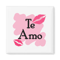 Te Amo - Spanish I love you Refrigerator Magnet