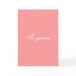Te quiero card ( I love you in spanish)