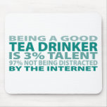 Tea Drinker 3% Talent mousepads