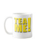 TEA ME!  -   Yellow Coffee Mugs