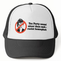Tea Party sounds nicer than mob of racist homophob Mesh Hats