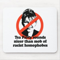 Tea Party sounds nicer than mob of racist homophob Mousepads