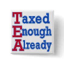 TEA PARTY Taxed Enough Already Tshirts Pin