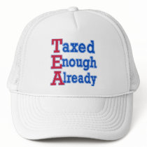 TEA PARTY Taxed Enough Already Tshirts Hat