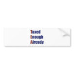 TEA - Taxed Enough Already Bumper Sticker