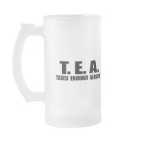 TEA - TAXED ENOUGH ALREADY COFFEE MUG