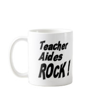 Teacher Aides Rock! Mug