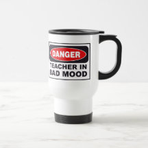 Teacher in Bad Mood Travel Mug