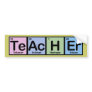 Teacher made of Elements Bumper Sticker
