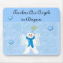 Teachers Are Angels... Mousepads