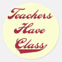 Teachers Have  Class Red Tshirts and Gifts Round Sticker