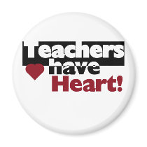 Teachers Have Heart Tshirts and Stickers Refrigerator Magnet