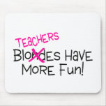 Teachers Have More Fun Mousepad