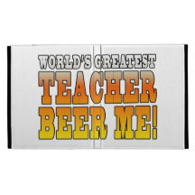 Teachers Parties : Worlds Greatest Teacher Beer Me iPad Folio Covers