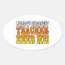 Teachers Parties : Worlds Greatest Teacher Beer Me Stickers