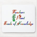 Teachers Plant Seeds of Knowledge Mouse Pad mousepads