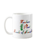 Teachers Plant Seeds of Knowledge Mug