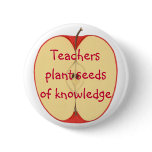 Teachers plant seeds of knowledge pin on buttons