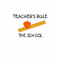 "Teacher's Rule"  T-Shirt