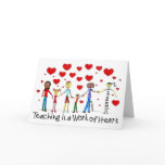 Teaching is a Work of Heart Greeting Card