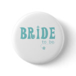 Teal Bride to Be Pinback Buttons