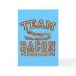 TEAM BACON is SIZZLING Tshirts, Mugs, Gifts Greeting Card