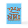 TEAM BACON is SIZZLING Tshirts, Mugs, Gifts Greeting Card