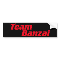 Team Banzai sticker Bumper Sticker