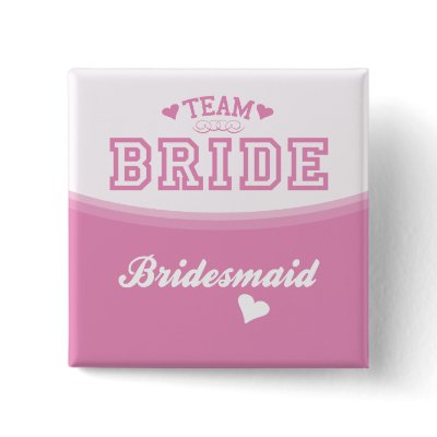 Team Bride Bridesmaid Button by twoheartsshoppe