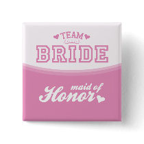 Team Bride Maid of Honour Button