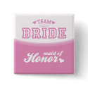 Team Bride Maid of Honour Button