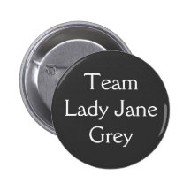 Team Lady Jane Grey Pinback Button
