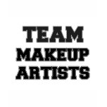 Team Makeup Artists t-shirts