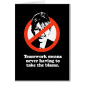 Teamwork means never having to take the blame cards