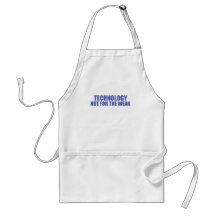 Technology-Not for the Weak Apron