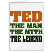 TED - the Man, the Myth, the Legend Card