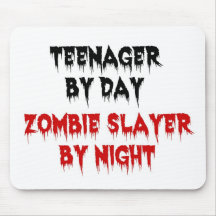 Teenager by Day Zombie Slayer by Night Mouse Mats