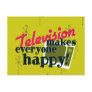 Television Makes Everyone Happy!