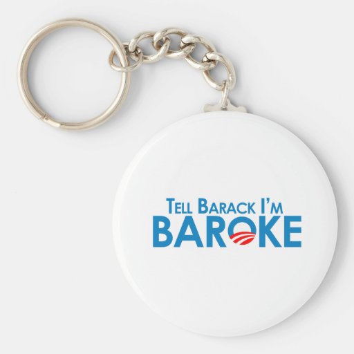 Tell Barack Im Baroke Keychain