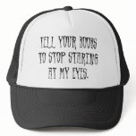 Tell Your Boobs to Stop Staring At My Eyes hats