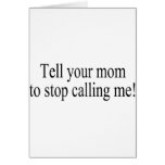 Tell Your Mum To Stop Calling Me cards