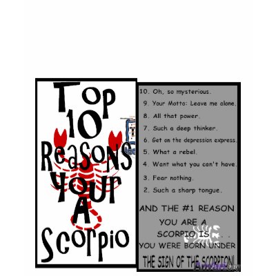 ten reasons you might be a scorpio t shirts by Andy2008