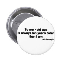 Ten Years Older quote Pinback Buttons
