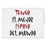 Tengo El Mejor Esposo Del Mundo Greeting Cards