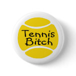 Tennis Bitch buttons