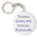 Tennis Gives Me Sexual Pleasure keychains