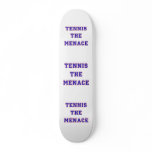Tennis the Menace Team Skateboard